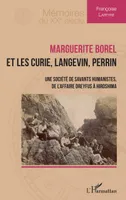 Marguerite Borel et les Curie, Langevin, Perrin, Une société de savants humanistes, de l’affaire Dreyfus à Hiroshima