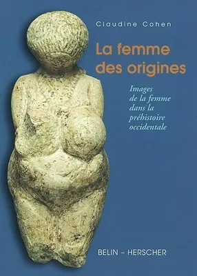 La femme des origines, Images de la femme dans la préhistoire occidentale