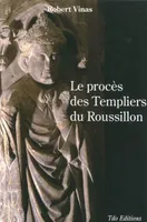 Le procès des templiers du Roussillon