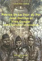 Patrice de La Tour du Pin, Jean Guitton et Yves Congar, trois pionniers de l'oecuménisme entre barbelés et miradors
