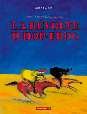 Hiram Lowatt & Placido., [1], Hiram Lowatt & Placido - Tome 1 - La Révolte d'Hop-Frog