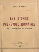 Les utopies prérévolutionnaires et la philosophie du 18e siècle
