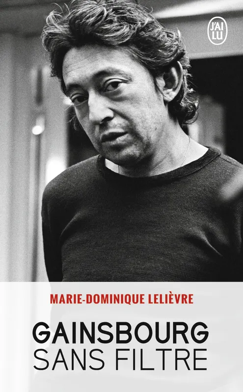 Livres Livres Musiques Biographies et autobiographies Gainsbourg sans filtre Marie-Dominique Lelièvre