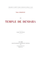 Tome deuxième, Le temple de dendara. deuxième tome 1934. réédition 2004