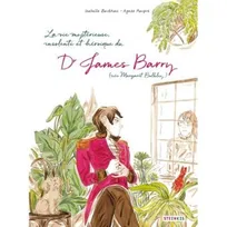 La vie mystérieuse, insolente et héroïque du Dr James Barry, née Margaret Bulkley