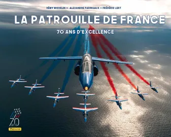 La Patrouille de France - 70 ans d'excellence / Nouvelle édition (70 ans)