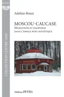 Moscou-Caucase, migrations et diasporas dans l'espace post-soviétique, Trajectoires sud-caucasiennes en fédération de russie