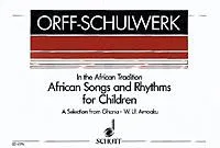 African Songs and Rhythms for Children, A Selection from Ghana. voice and Orff-instruments. Partition vocale/chorale et instrumentale.