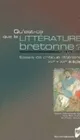Qu'est-ce que la littérature bretonne ?, Essai de critique littéraire, XVe-XXe siècle