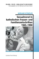 Sexualmoral in katholischen Frauen- und Familienzeitschriften 1945-1990