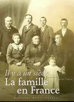 Il y a un siècle  la famille en France