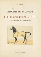 Mémoires de la jument Guignonnette, par Panache II et Dérobade