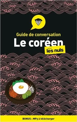 Guide de conversation - Le coréen pour les nuls, 2e