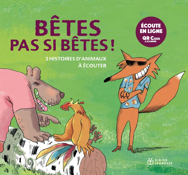 Bêtes pas si bêtes, histoires lues, 3 histoires à écouter Ronan Badel, Martine Bourre, Rémi Saillard