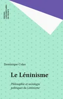Le léninisme, philosophie et sociologie politiques du léninisme