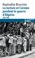 La torture et l'armée pendant la guerre d'Algérie, (1954-1962)