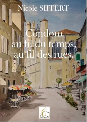 Condom au fil du temps, au fil des rues