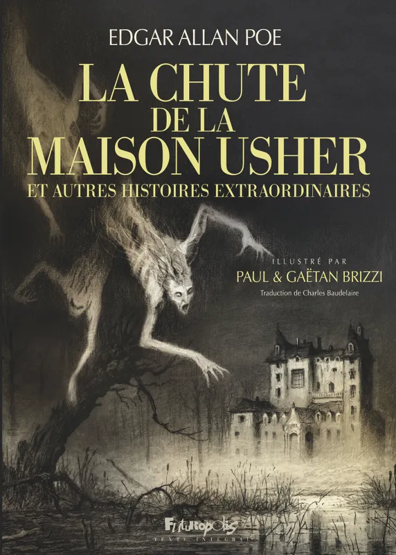 Livres BD La Chute de la maison Usher, Et autres histoires extraordinaires Edgar Allan Poe, Gaétan Brizzi, Paul Brizzi