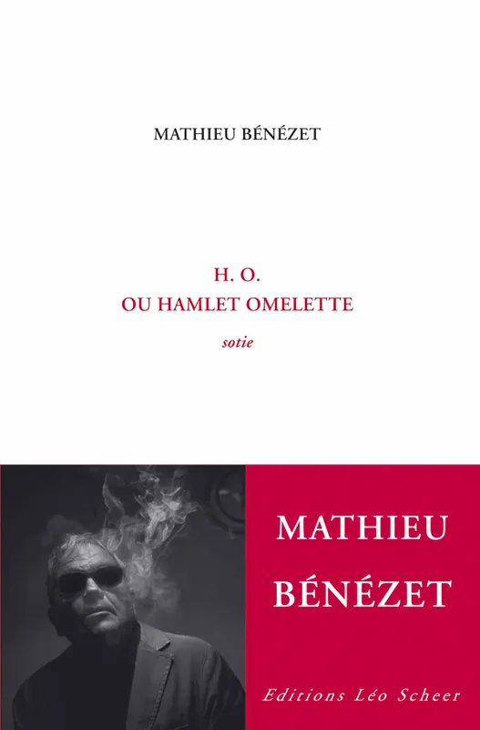 Livres Littérature et Essais littéraires Romans contemporains Francophones H.O. ou Hamlet Omelette, sotie Mathieu Bénézet