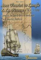 Avec Fleuriot de Langle et La Pérouse, 1785-1788 - carnets de bord des aventures d'un marin breton, carnets de bord des aventures d'un marin breton
