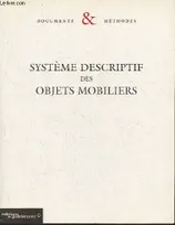 Système descriptif des objets mobiliers (Collection "Documents et méthodes"n°6)