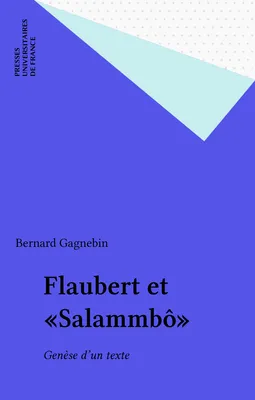 Flaubert et «Salammbô», Genèse d'un texte