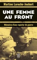 Une femme au front, Mémoires d'une reporter de guerre