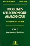 Problèmes d'électronique analogique ., 2, Asservissement, modulation, Problèmes d'électronique analogique à l'usage des BTS, IUT, CNAM, à l'usage des BTS, IUT, CNAM