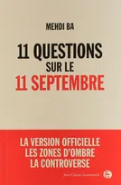 11 questions sur le 11 septembre, la version officielle, les zones d'ombre, la controverse