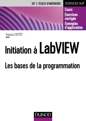 Initiation à LabVIEW - Les bases de la programmation, Les bases de la programmation