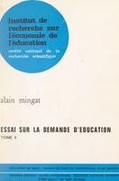 Essai sur la demande d'éducation (2), Thèse présentée et soutenue publiquement le 12 novembre 1977, en vue de l'obtention du Doctorat d'État de science économique