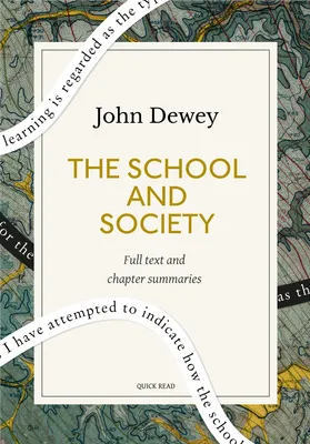 The School and Society: A Quick Read edition, Being three lectures