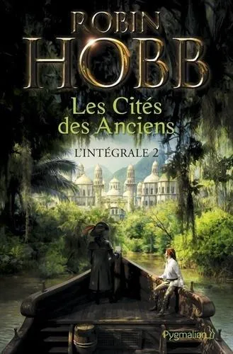 Livres Littératures de l'imaginaire Science-Fiction 2, Les Cités des anciens, L'intégrale Robin Hobb