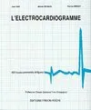 L'électrocardiogramme, 460 tracés commentés et figures