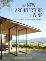 The New Architecture of Wine (Anglais), 25 Spectacular California Wineries