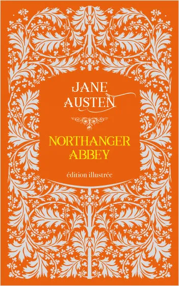 Livres Littérature et Essais littéraires Œuvres Classiques XIXe Northanger Abbey Jane Austen