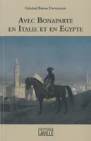 Avec Bonaparte en Italie et en Egypte