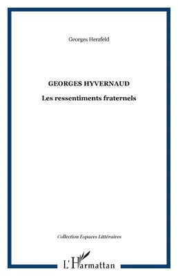 Georges Hyvernaud, Les ressentiments fraternels
