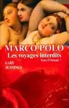 Marco Polo, les voyages interdits, 1, Marco Polo. Les voyages interdits Tome I : Vers l'orient