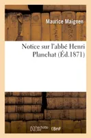 Notice sur l'abbé Henri Planchat
