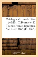 Catalogue de faïences anciennes, porcelaines de la collection de MM. Camille Tournié, et Edmond Tournié. Vente, Bordeaux, 22-24 avril 1895