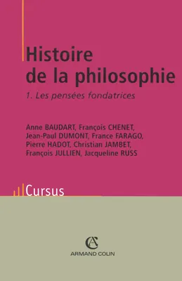 Histoire de la philosophie T1 - Les pensées fondatrices, Volume 1, Les pensées fondatrices