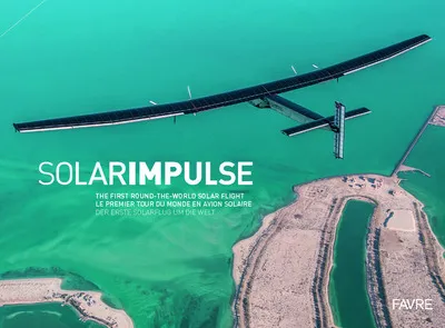 Livres Loisirs Voyage Beaux livres Solarimpulse : Le premier tour du monde en avion solaire Bertrand Piccard, André Borschberg