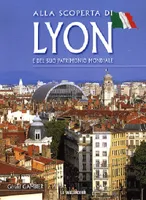 Alla scoperta di Lyon e del suo patrimonio mondiale