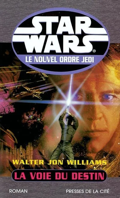 Star wars. Le nouvel ordre Jedi., La voie du destin Walter Jon Williams