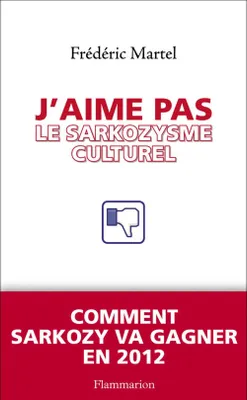 J'aime pas le Sarkozysme culturel