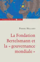 La fondation Bertelsmann et la gouvernance mondiale, un empire des médias et une fondation au service du mondialisme