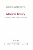 Madame Bovary, Oper in einem Prolog und zwei Akten. Livret.