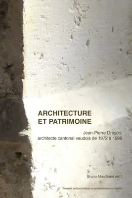 Architecture et patrimoine, Jean-pierre dresco, architecte cantonal vaudois de 1972 à 1998