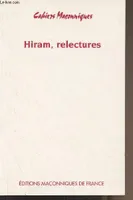 Hiram, relectures - Morceaux d'Architecture collationnés par les Amis des élus - 